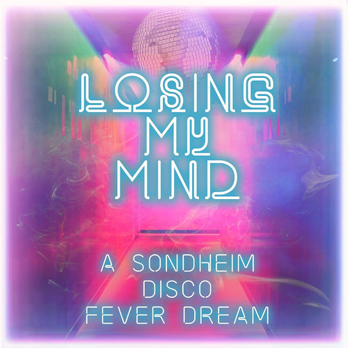 Cd: Losing My Mind: A Sondheim Disco Fever Dream / Var Losin