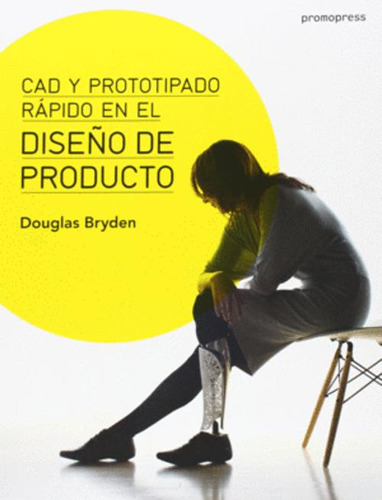 Libro Cad Y Prototipado Rapido En El Diseño De Producto