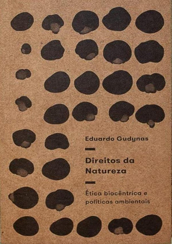 Direitos Da Natureza - Etica Biocentrica E Politicas Ambientais, De Gudynas, Eduardo. Editora Elefante, Capa Brochura Em Português