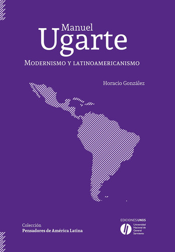 Manuel Ugarte Modernismo Y Latinoamericanismo - Gonzalez Hor