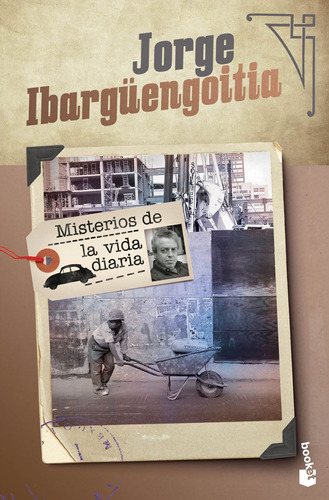 Misterios de la vida diaria, de Ibargüengoitia, Jorge. Serie Booket Editorial Booket México, tapa blanda en español, 2019