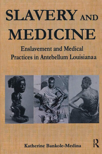 Libro: En Ingles Slavery And Medicine Studies In African Am