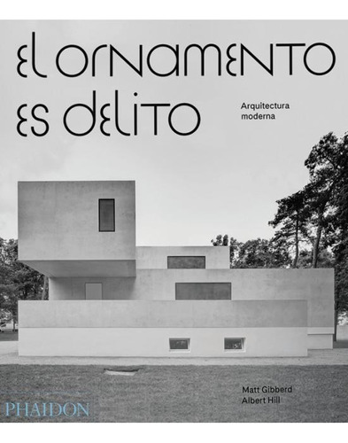 El Ornamento Es Delito: Arquitectura Moderna - Matt / Hill A