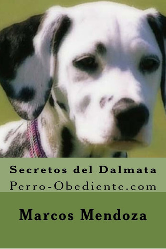 Libro: Secretos Del Dalmata: Perro-obediente (spanish Ed