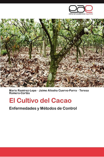 Libro: El Cultivo Del Cacao: Enfermedades Y Métodos De