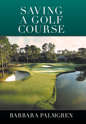 Libro Saving A Golf Course - Palmgren, Barbara