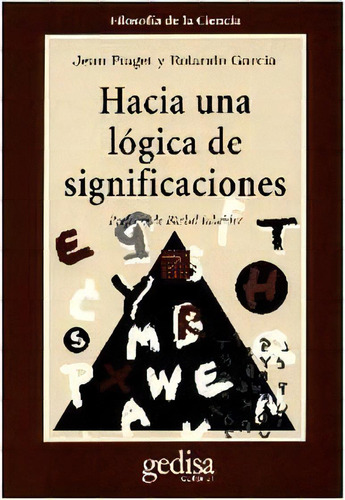 Hacia Una Lãâ³gica De Significaciones, De Piaget, J. Editorial Gedisa En Español