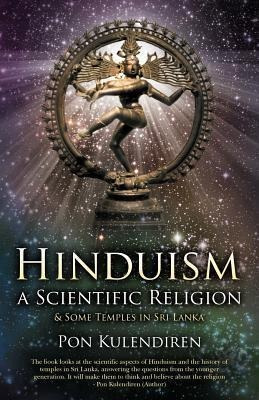 Hinduism A Scientific Religion: & Some Temples In Sri Lan...