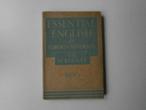 Essential English For Foreign Students 3 . Eckersley . 1947