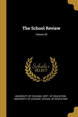 Libro The School Review; Volume 28 - University Of Chicag...