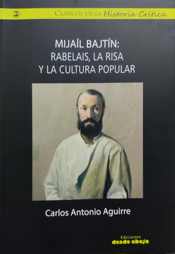 Mijaíl Bajtin: Rabelais, La Risa Y La Cultura Popular