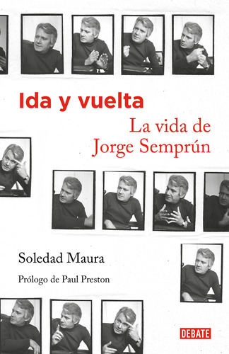 Ida Y Vuelta. La Vida De Jorge Semprún - Maura, Soledad  - *