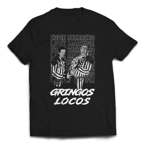 Playera Gringos Locos - Eddie Guerrero - Love Machine