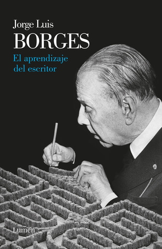 El Aprendizaje Del Escritor / Borges, Jorge Luis