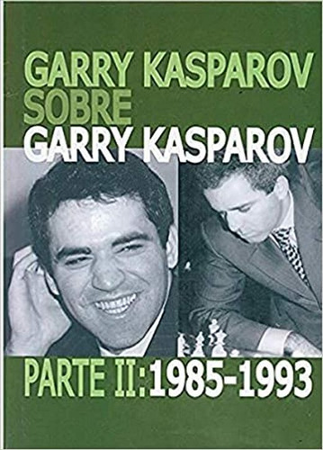 Libro Garry Kasparov Sobre Garry Kasparov. Parte Ii. 198 Lku