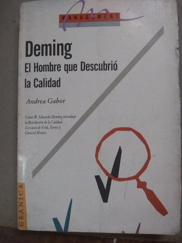 Deming. El Hombre Que Descubrió La Calidad. Gabor (1992). 