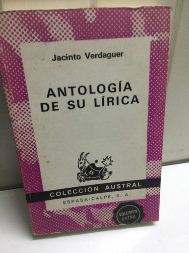 Antología De Su Lírica.  Jacinto Verdaguer.    Col. Austral