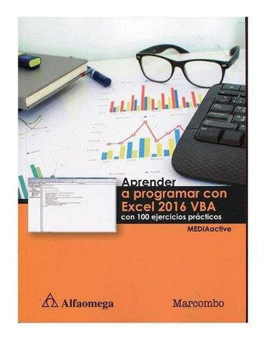 Aprender A Prog. Con Excel 2016 Vba: 100