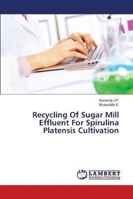 Libro Recycling Of Sugar Mill Effluent For Spirulina Plat...