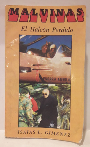 Malvinas: El Halcon Perdido - Isaias L. Gimenez