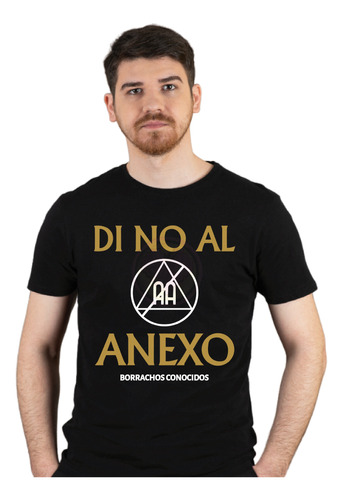 Playera Di No Al Anexo Borrachos Conocidos Alcoholicos