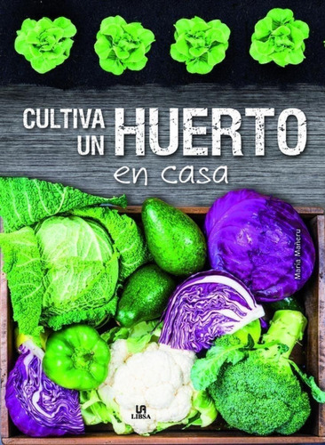 Libro: Cultiva Un Huerto En Casa. Vv.aa.. Libsa