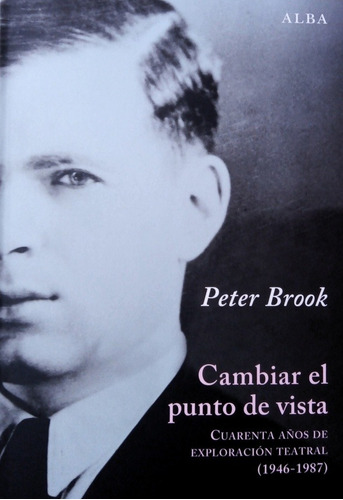 Cambiar El Punto De Vista, Peter Brook, Alba
