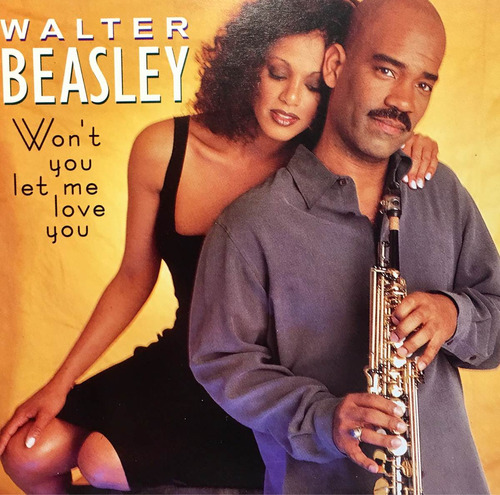 Cd Walter Beasley Wont You Let Me Love You