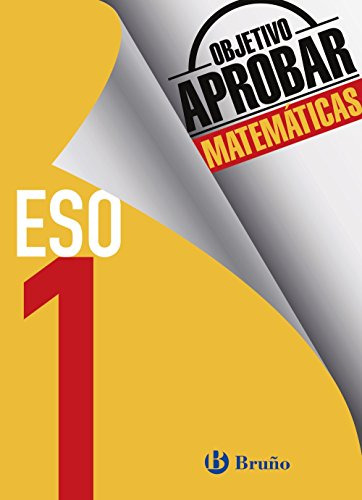 Objetivo Aprobar Matematicas 1 Eso: Edicion 2016 -castellano