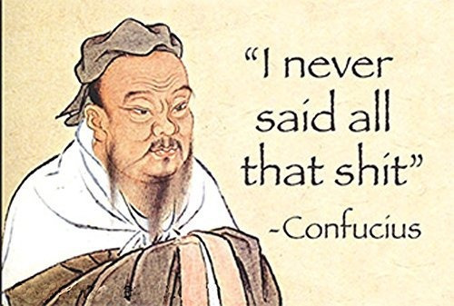  Nunca He Dicho Que Todo Lo Que Mierda  confucio.... Funny 