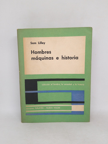 Hombres, Maquinas E Historia Sam Lilley 