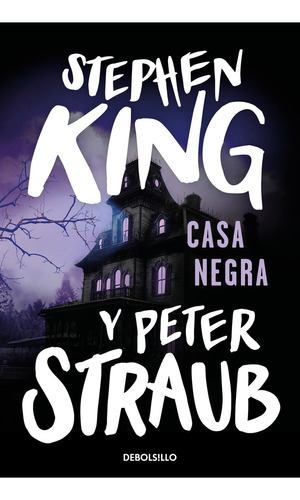 Casa Negra, de Stepehn King y Peter Straub. 0 Editorial Debolsillo, tapa blanda en español, 2003