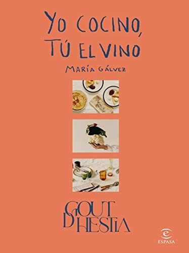 Yo Cocino Tu El Vino - Goutdhestia Galvez Maria