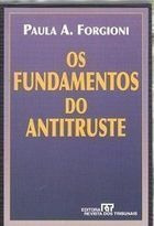 Livro Os Fundamentos Do Antitruste Paula A. Forgioni