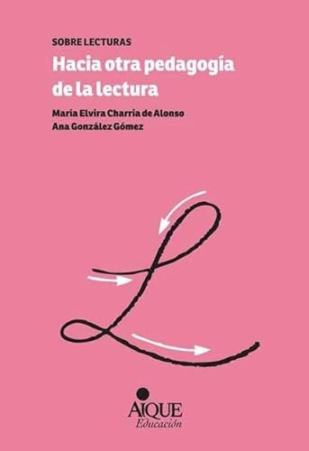 Hacia Otra Pedagogia De La Lectura - Charria De Alonso Maria