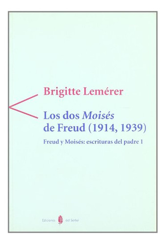 Libro Los Dos Moises De Freud 1914 1939 Freu Y Moi De Lemer