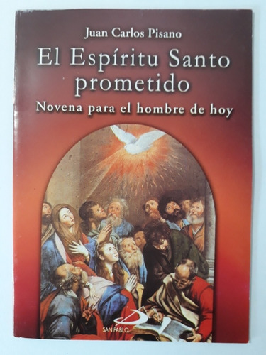 El Espíritu Santo Prometido - Juan Carlos Pisano - Novena 