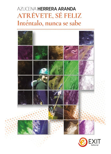 Atrevete Se Feliz Intentalo Nunca Se Sabe: Inténtalo, Nunca Se Sabe, De Herrera Aranda, Azucena., Vol. 1. Editorial Exit, Tapa Blanda En Español
