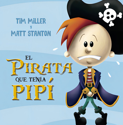 Pirata Que Tenia Pipi, El, De Tim Miller/ Matt Stanton. Editorial Picarona, Tapa Blanda, Edición 1 En Español