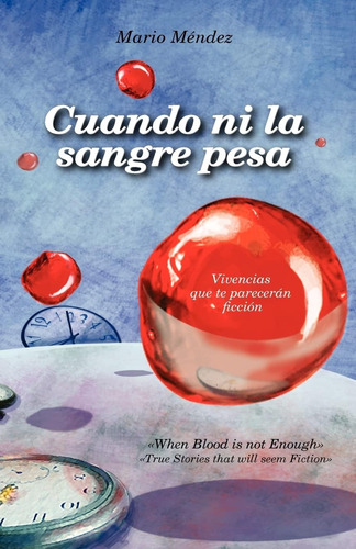 Libro: Cuando Ni La Sangre Pesa: When Blood Is Not Enough (s