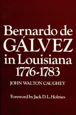 Libro Bernardo De Galvez In Louisiana, 1776-1783 - John C...