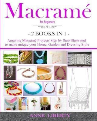 Libro Macrame For Beginners - 2 Books In 1- : Amazing Mac...