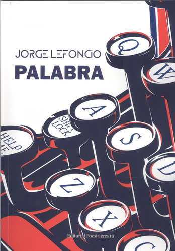 Libro: Palabra. Lefoncio, Jorge. Editorial Poesia Eres Tu