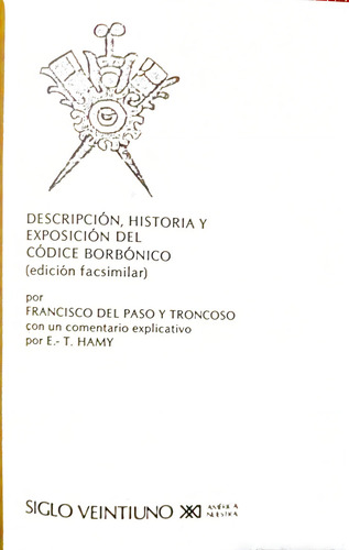 Codice Borbonico (ed. Facsimilar). Descripcion, Historia Y E
