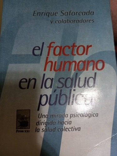 El Factor Humano En La Salud Pública/enrique Saforcada 