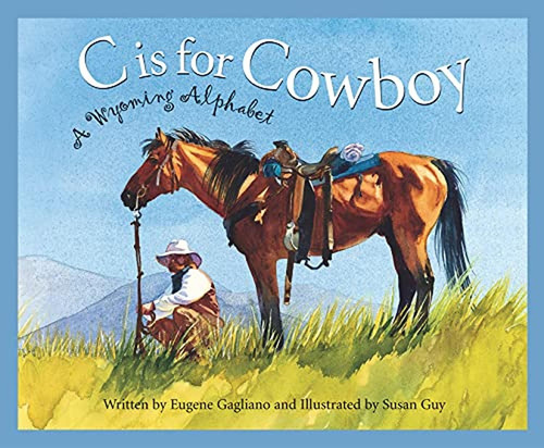 C is for Cowboy: A Wyoming Alphabet (Discover America State by State) (Libro en Inglés), de Gagliano, Eugene. Editorial Sleeping Bear Press, tapa pasta dura en inglés, 2003