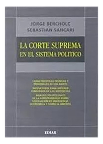 La Corte Suprema En El Sistema Politico - Bercholc, Sancari