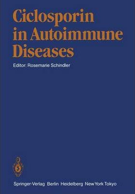 Libro Ciclosporin In Autoimmune Diseases : 1st Internatio...