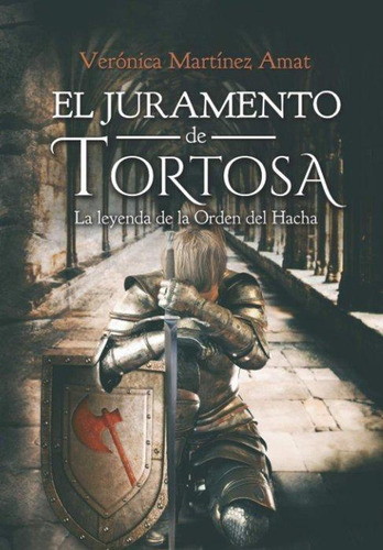 Libro: El Juramento De Tortosa. Martinez Amat,veronica. Edit