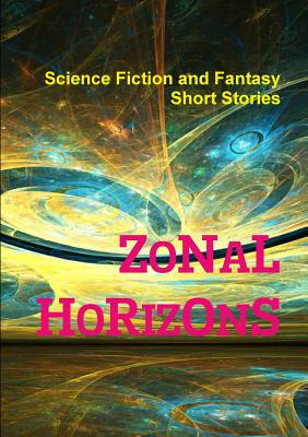 Libro Zonal Horizons - Fantasy Short Stories, Science Fic...